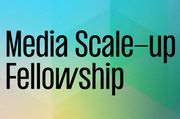 Media Scale-up Fellowship